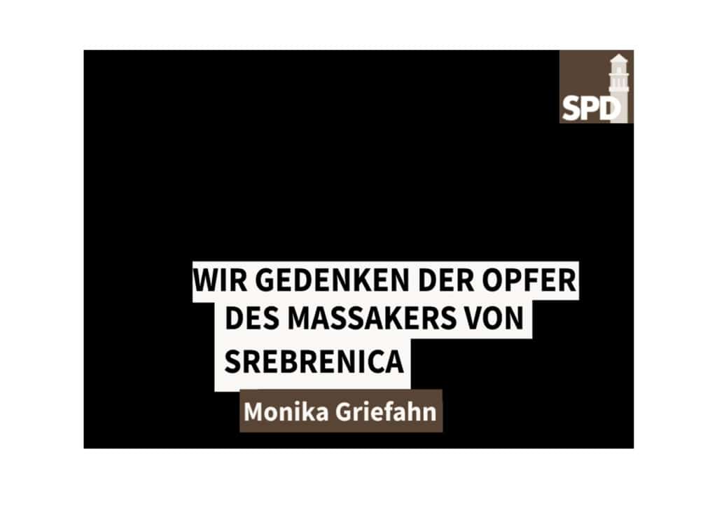 Wir gedenken der Opfer des Massakers von Srebenica | Monika Griefahn